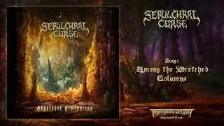 SEPULCHRAL CURSE (Finland) -  Among the Wretched Columns (Death Metal) Transcending Obscurity