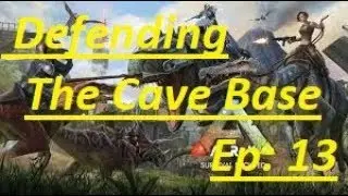 Ark: Ragnarok Official PvP Base Let's Build/Play Ep #13 - Defending The Cave Base - Part #2
