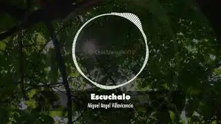 ESCUCHALO - [Miguel Angel Villavicencio]