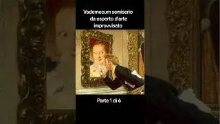 Vademecum  semiserio da Esperto d&rsquo;arte improvvisato  Parte 1 di 6