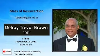 Mass of Resurrection Celebrating the life of Delroy Trevor Brown 