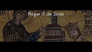 Roger II de Sicile : Un Leader Visionnaire - Une Conf&eacute;rence par Christian Monjou