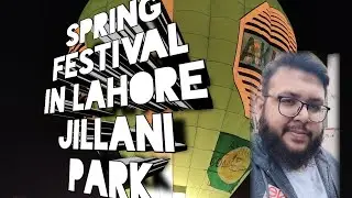 Spring Festival Lahore 2021 | Hot Air Balloon | Nasir Khan Vlogger | Pakistan