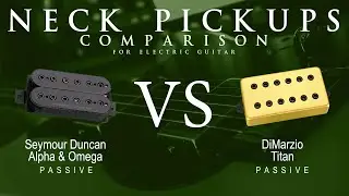 Seymour Duncan ALPHA & OMEGA vs DiMarzio TITAN - Passive Neck Pickup Guitar Tone Comparison Demo