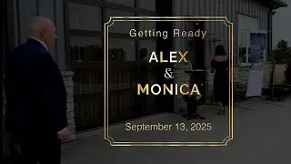 4.  Alex & Monica - GETTING READY - Wedding Videography