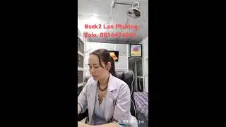 Phát trực tiếp của Bs CK2  Lan Phương