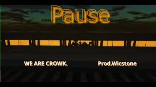 【CROWK】Pause【Prod.Wicstone】