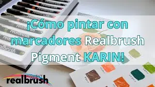 Cómo pintar con los marcadores Realbrush Pigment Karin