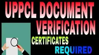 Uppcl DV || Certificates required for document verification || Exam monthan