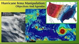 Hurricane Irma Manipulation: Objectives And Agendas ( Dane Wigington GeoengineeringWatch.org )