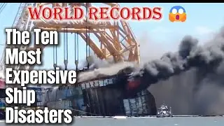 The Ten Most Expensive Ship Disasters in the World