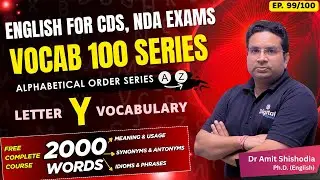Word Power Day 99 /100 😳 Letter Y Vocab with Synonyms, Antonyms & Idioms | Dr Amit Shishodia #vocab