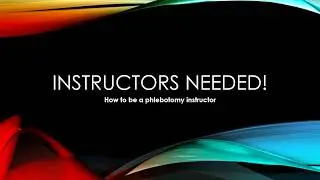 Phlebotomy Instructors Needed!