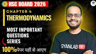 Class 12 Physics | Chapter 4 Thermodynamics - Most Important Question | Gyanlab | Ajay Patel