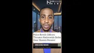 Police Revolt Looms: Officers Threaten Nationwide Strike ┃ Ask Nigeria Breaking News!