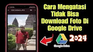Cara Mengatasi Tidak Bisa Download Foto Di Google Drive Terbaru 2024