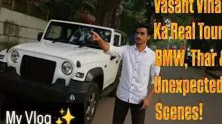 Vasant Vihar Ghoomne Gaya | BMW & Thar Ki Jabardast Shots!#AkashGoalVlogs #DailyVlogs