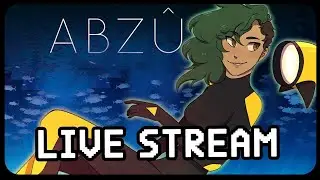 MeliZ Plays: ABZU [LIVESTREAM]