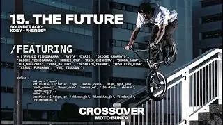 CHAPTER 15: THE FUTURE | MOTO-BUNKA DVD&rdquo;CROSSOVER&rdquo;