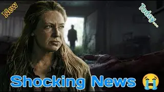 Very Sad News 😭 The Last Of Us Shocking News Today&rsquo;s 😭