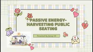 NUAA INNOVATIVE PROJECT COMPETITION 2025 - PASSIVE ENERGY-HARVESTING PUBLIC SEATING (GROUP 3-1)