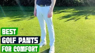 Top 5 Most Comfortable Golf Pants for Men & Women