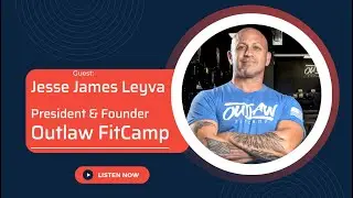 Fitness Business Growth Hacks from the President & Founder of Outlaw FitCamp, Jesse James Leyva