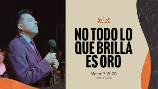 No todo lo que brilla es oro | Mateo 7:15-20 | Febrero 1, 2026