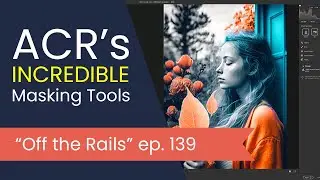 Adobe Camera Raw's INCREDIBLE Masking Tools