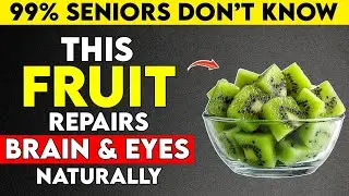 Seniors: Eat These 3 Fruits Daily to Restore Vision and Sharpen Memory