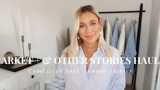 ARKET AND & OTHER STORIES SUMMER STAPLES HAUL! | A considered minimal staples haul