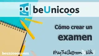 C&oacute;mo crear un examen en beUnicoos