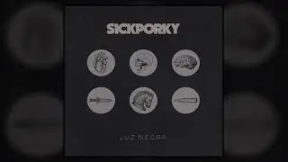 Sick Porky - Luz Negra (Full EP)