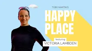 In My Happy Place with Victoria Lambden &ndash; Singing, Simplicity & Smart Connections