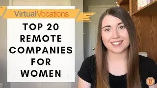 FIRST TIME EVER: Top 20 Remote Companies for Women | Virtual Vocations