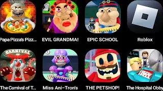 Papa Pizza's Pizzeria,EVIL GRANDMA,EPIC SCHOOL,Roblox,The Carnival of Terror,Miss Ani-Tron's...//...