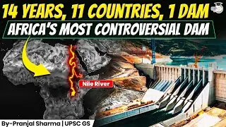 The Most Controversial Dam of Africa Explained | Great Ethiopian Renaissance Dam | Pranjal Sir