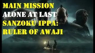 ALONE AT LAST (Sanzoku Ippa: Ruler Of Awaji) - Main Mission (AC Shadows: Claws Of Awaji)