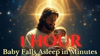 🌟 Gentle Christian Lullaby | Jesus Loves You baby | Fall Asleep Instantly | Beat Insomnia & Anxiety