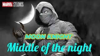 Moon knight Edit music  Middle of the night    Marvel