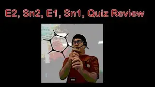 Quiz Review, E1, Sn2, E1, Sn1 | Organic Chemistry | Professional Chemistry Instruction