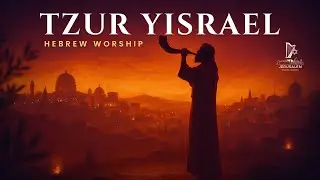 TZUR YISRAEL &ndash; Hebrew Worship from Jerusalem | The Rock of Israel