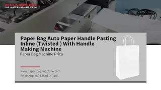 Paper Bag Auto Paper Handle Pasting Inline (Twisted ) With Handle Making Machine(Single Robot）