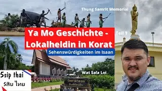 Korat - Wat Sala Loi und Thung Samrit Memorial - Lokalheldin Ya Mo Geschichte - #isaan