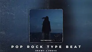 Daybreak | Pop Rock x Sad Rock Type Beat (prod. Erawy x Frevx)