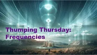 Thumping Thursdays: Frequencies