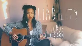 Liability- Lorde (Acoustic Session)