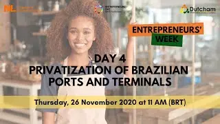 Entrepreneurs' Week - Day 4: Privatization of Brazilian ports and terminals