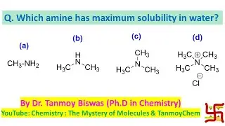 MCQ-26: On solubility of 4 type of amines Dr. Tanmoy Biswas (Ph.D) For IIT-JEE, NEET, BSMS & IIT-JAM