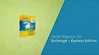 Migrate your mailboxes without Outlook using Kernel Migrator for Exchange- Express Edition
